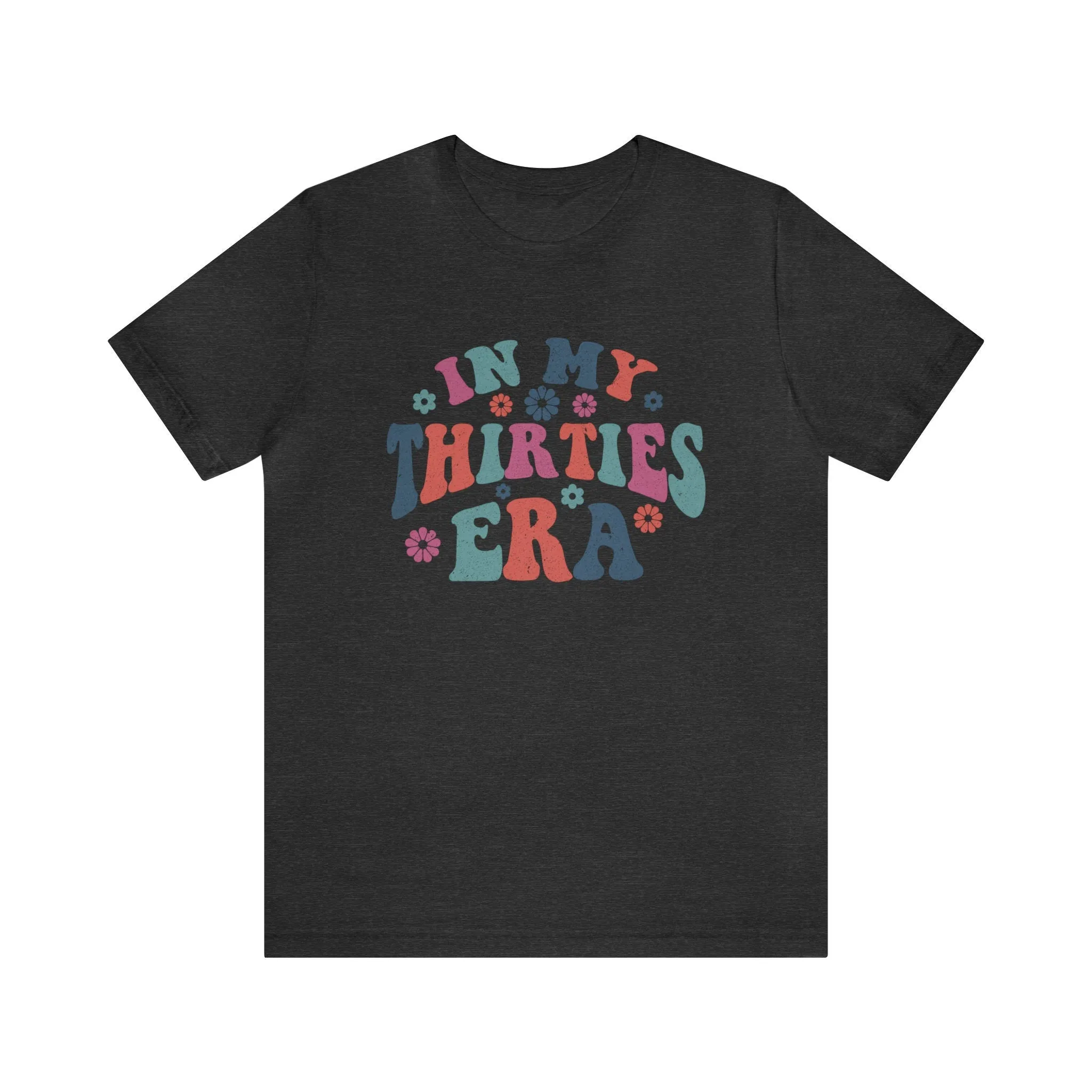 In my Thirties Era t-shirt | 30th Birthday Gift for Her | 30th birthday shirt Woman 30th Birthday Shirt In my thirties era