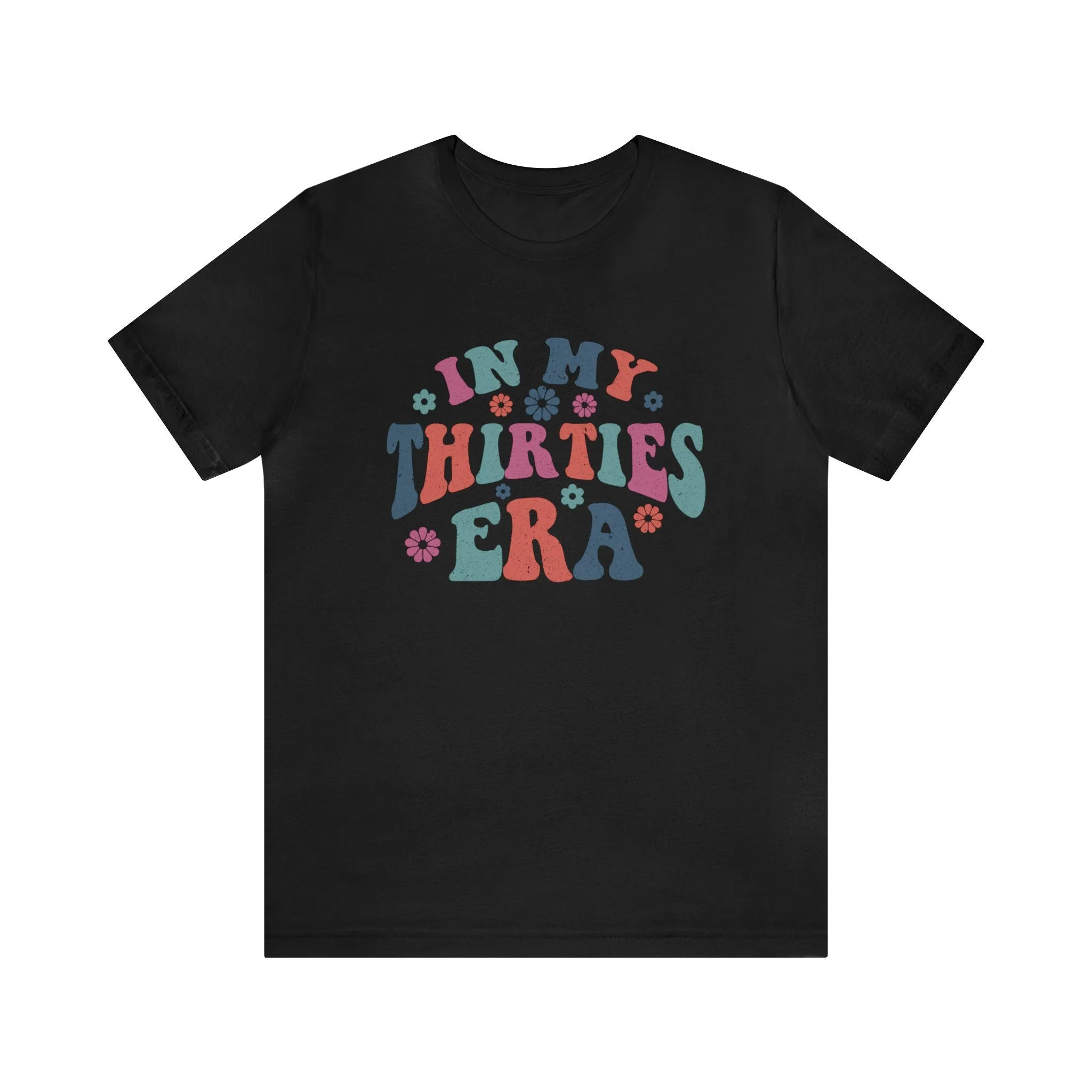 In my Thirties Era t-shirt | 30th Birthday Gift for Her | 30th birthday shirt Woman 30th Birthday Shirt In my thirties era